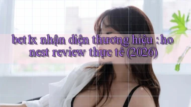 bet1x nhận diện thương hiệu honest review thực tế (2026)