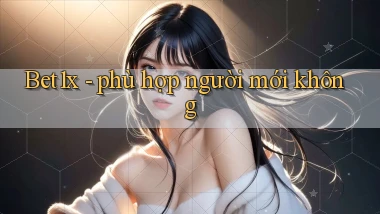 Bet1x   phù hợp người mới không