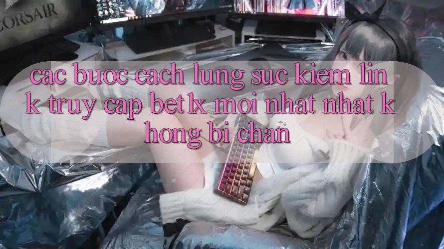 Các bước Cách Lùng sục kiếm Link Truy Cập bet1x Mới nhất Nhất Không Bị Chặn