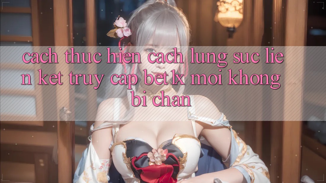 Cách thực hiện Cách Lùng sục Liên kết Truy Cập bet1x Mới Không Bị Chặn