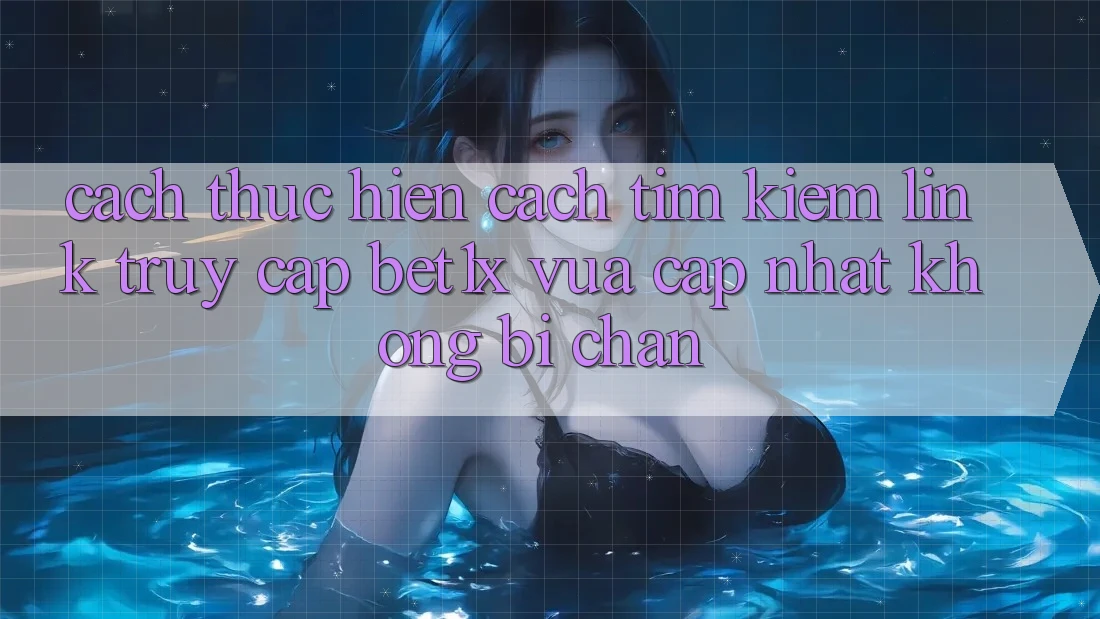 Cách thực hiện Cách Tìm kiếm Link Truy Cập bet1x Vừa cập nhật Không Bị Chặn