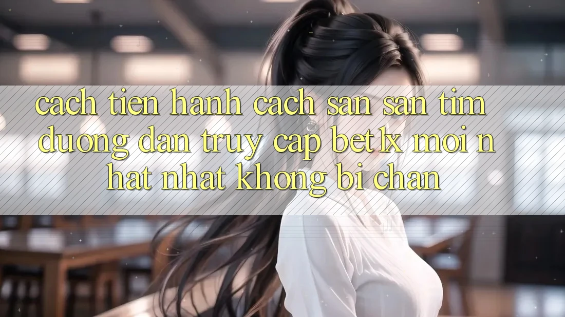 Cách tiến hành Cách Săn săn tìm Đường dẫn Truy Cập bet1x Mới nhất Nhất Không Bị Chặn