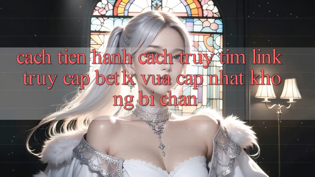 Cách tiến hành Cách Truy tìm Link Truy Cập bet1x Vừa cập nhật Không Bị Chặn