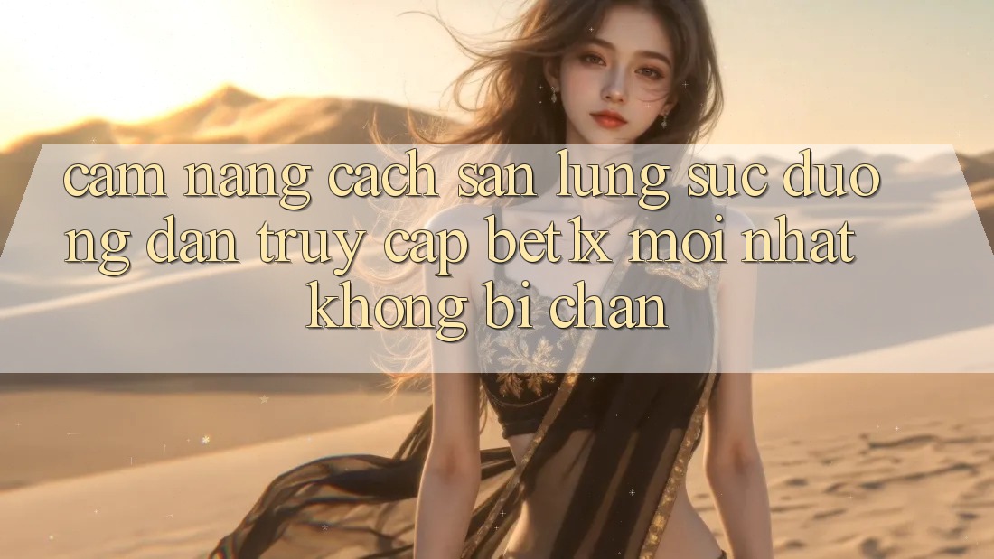 Cẩm nang Cách Săn lùng sục Đường dẫn Truy Cập bet1x Mới Nhất Không Bị Chặn