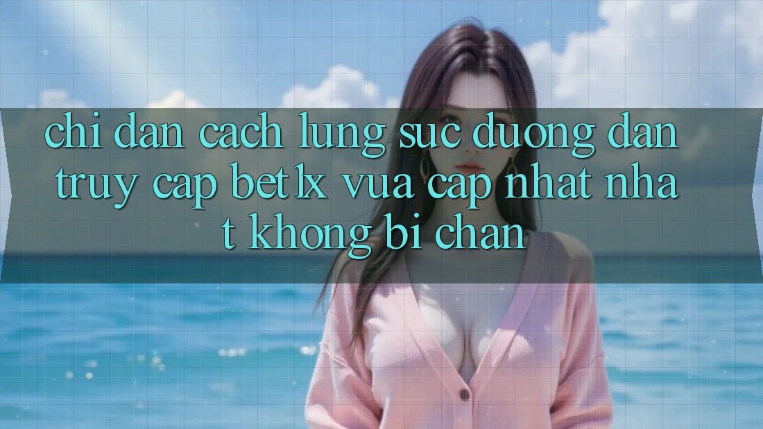 Chỉ dẫn Cách Lùng sục Đường dẫn Truy Cập bet1x Vừa cập nhật Nhất Không Bị Chặn