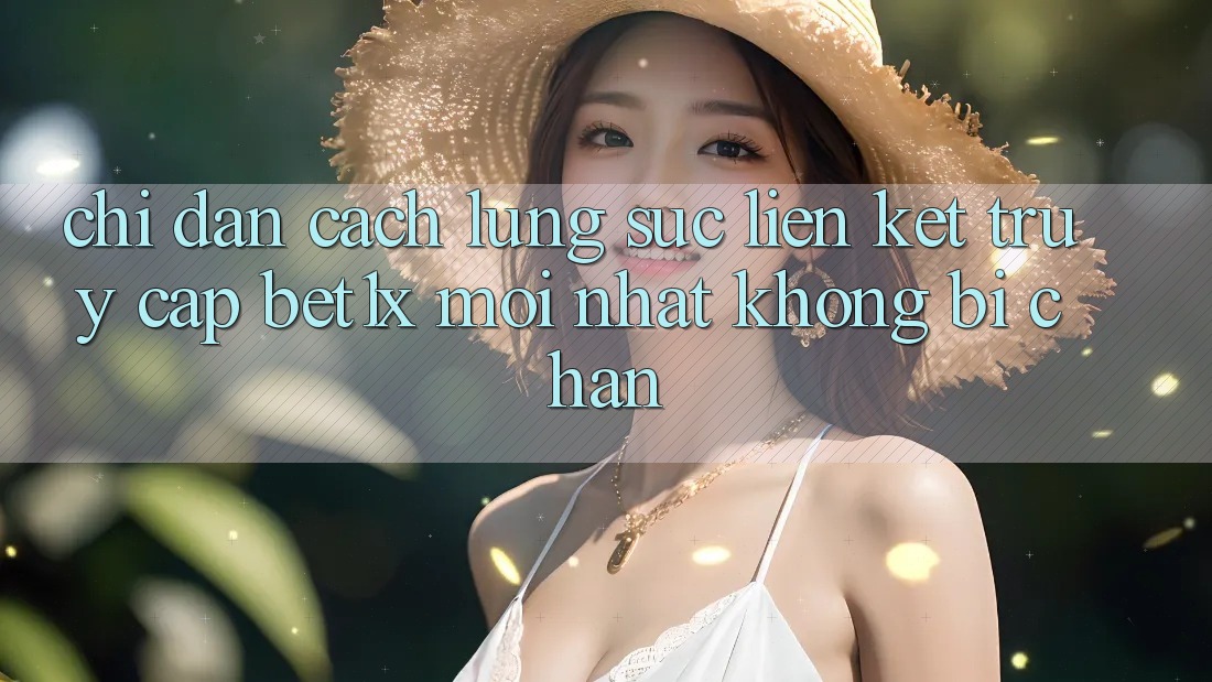 Chỉ dẫn Cách Lùng sục Liên kết Truy Cập bet1x Mới Nhất Không Bị Chặn