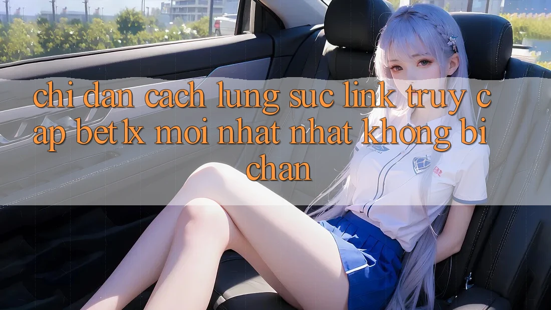 Chỉ dẫn Cách Lùng sục Link Truy Cập bet1x Mới nhất Nhất Không Bị Chặn
