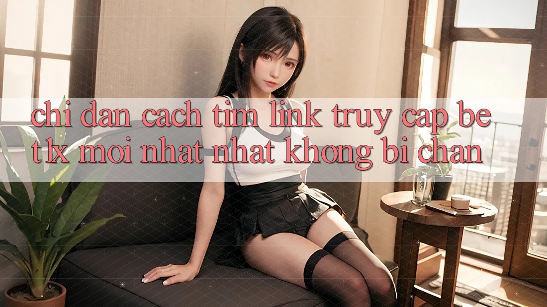 Chỉ dẫn Cách Tìm Link Truy Cập bet1x Mới nhất Nhất Không Bị Chặn Chỉ dẫn Cách Tìm Link Truy Cập bet1x Mới nhất Nhất Không Bị Chặn