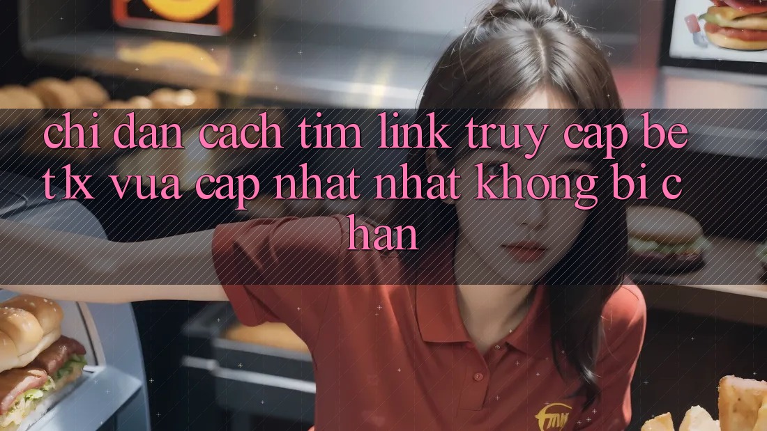 Chỉ dẫn Cách Tìm Link Truy Cập bet1x Vừa cập nhật Nhất Không Bị Chặn