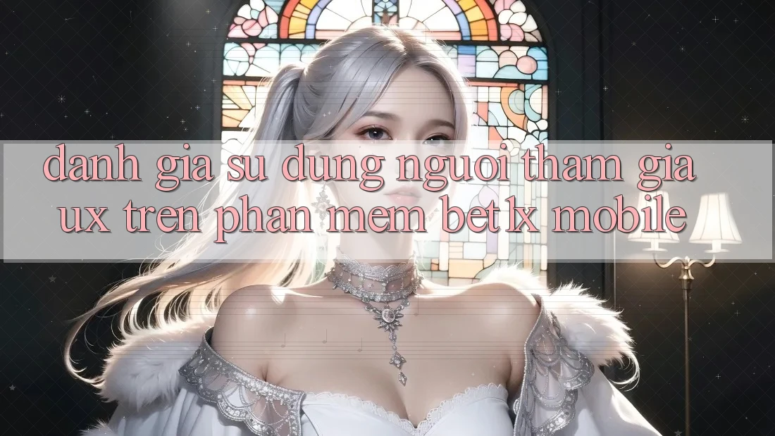 Đánh Giá Sử dụng Người tham gia (UX) Trên Phần mềm bet1x Mobile Đánh Giá Sử dụng Người tham gia (UX) Trên Phần mềm bet1x Mobile