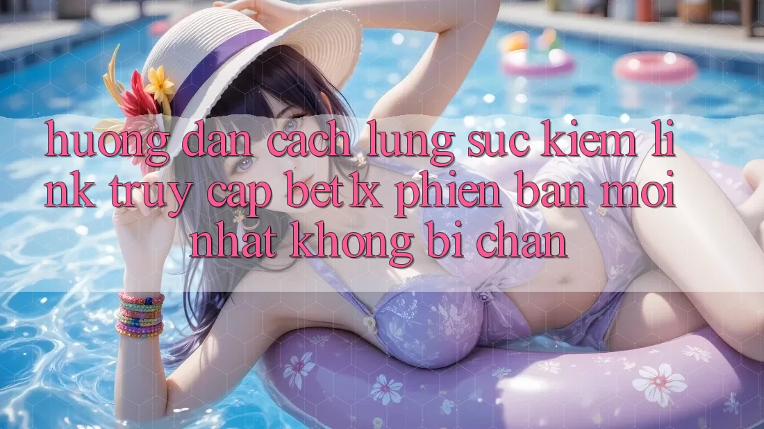 Hướng Dẫn Cách Lùng sục kiếm Link Truy Cập bet1x Phiên bản mới Nhất Không Bị Chặn Hướng Dẫn Cách Lùng sục kiếm Link Truy Cập bet1x Phiên bản mới Nhất Không Bị Chặn