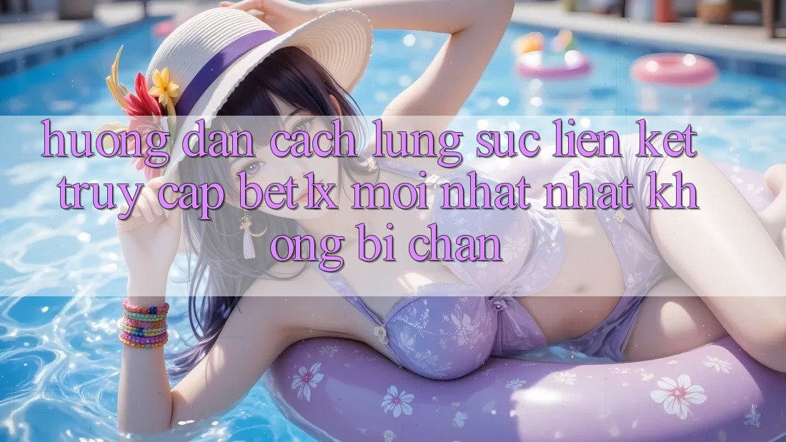 Hướng Dẫn Cách Lùng sục Liên kết Truy Cập bet1x Mới nhất Nhất Không Bị Chặn