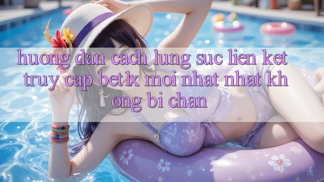 Hướng Dẫn Cách Lùng sục Liên kết Truy Cập bet1x Mới nhất Nhất Không Bị Chặn