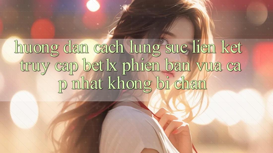 Hướng Dẫn Cách Lùng sục Liên kết Truy Cập bet1x Phiên bản vừa cập nhật Không Bị Chặn