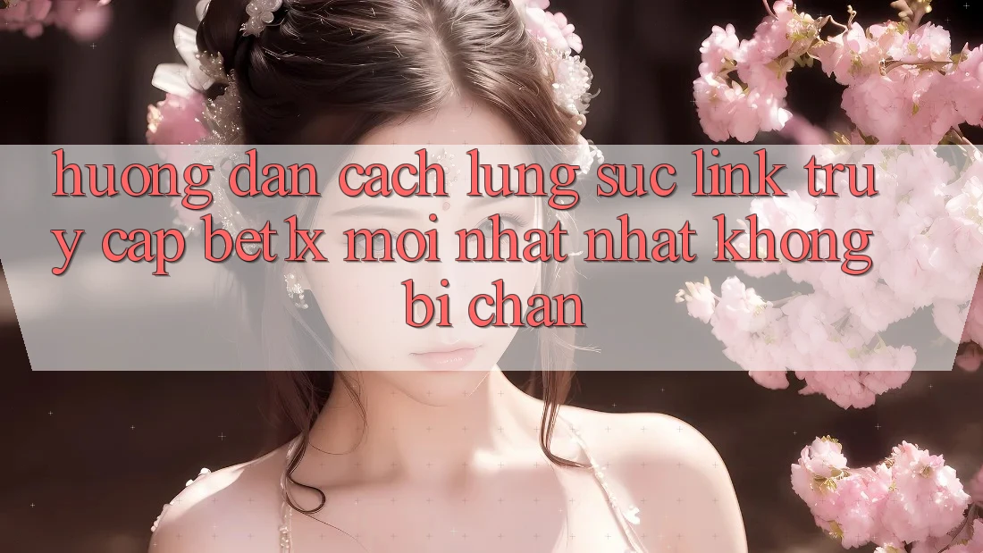 Hướng Dẫn Cách Lùng sục Link Truy Cập bet1x Mới nhất Nhất Không Bị Chặn Hướng Dẫn Cách Lùng sục Link Truy Cập bet1x Mới nhất Nhất Không Bị Chặn