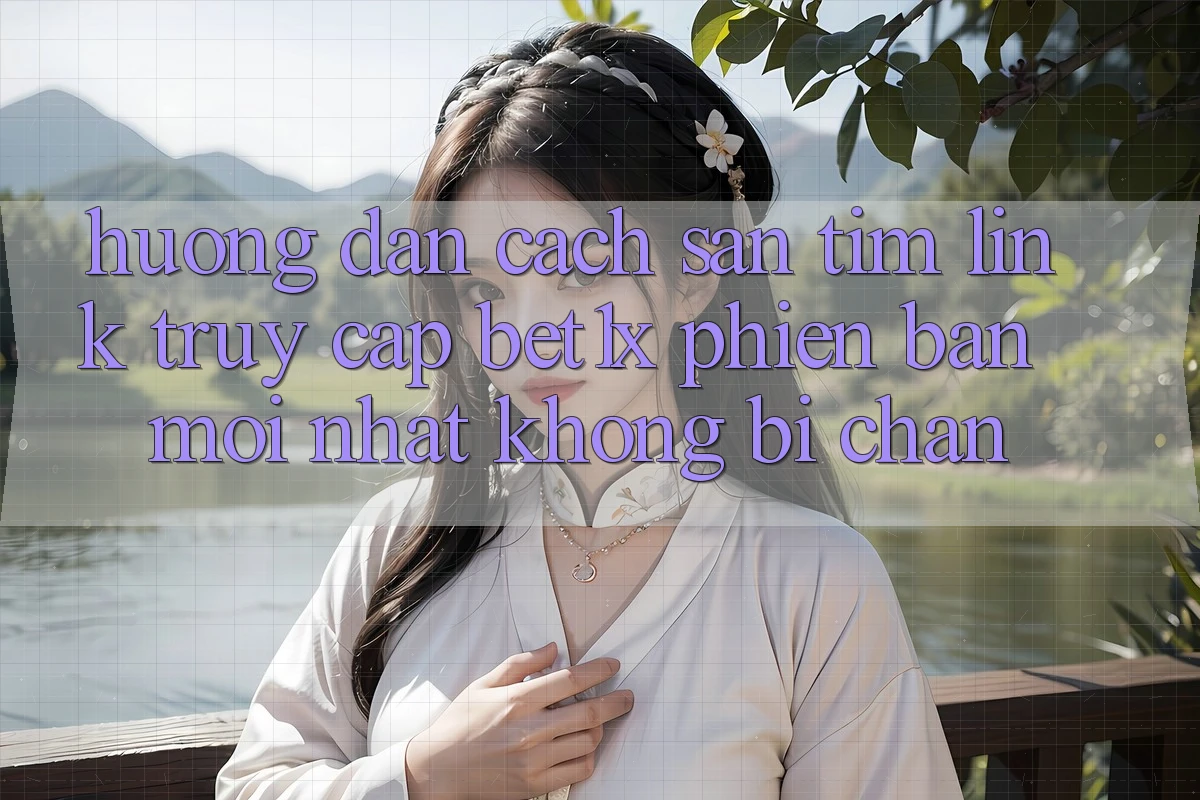 Hướng Dẫn Cách Săn tìm Link Truy Cập bet1x Phiên bản mới Nhất Không Bị Chặn Hướng Dẫn Cách Săn tìm Link Truy Cập bet1x Phiên bản mới Nhất Không Bị Chặn