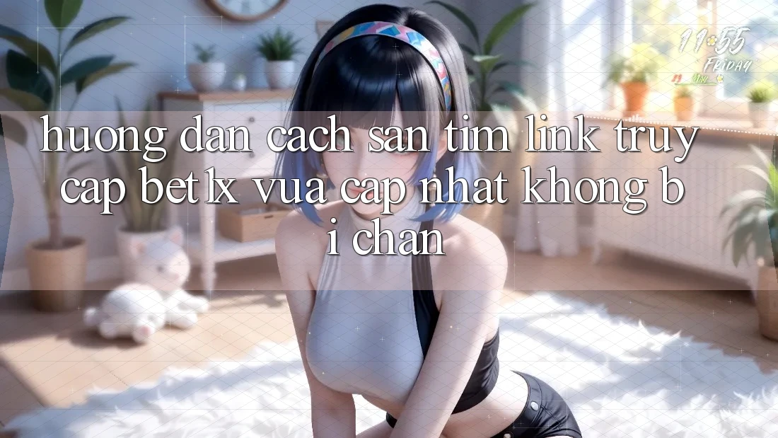 Hướng Dẫn Cách Săn tìm Link Truy Cập bet1x Vừa cập nhật Không Bị Chặn