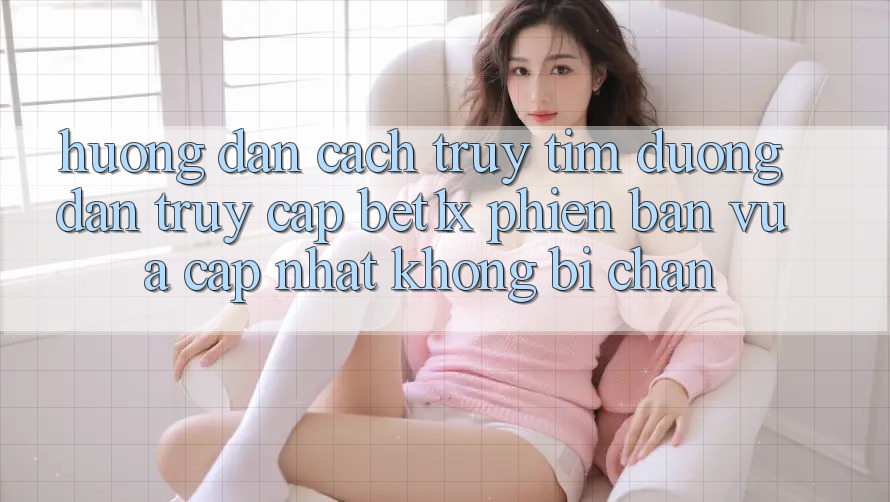 Hướng Dẫn Cách Truy tìm Đường dẫn Truy Cập bet1x Phiên bản vừa cập nhật Không Bị Chặn