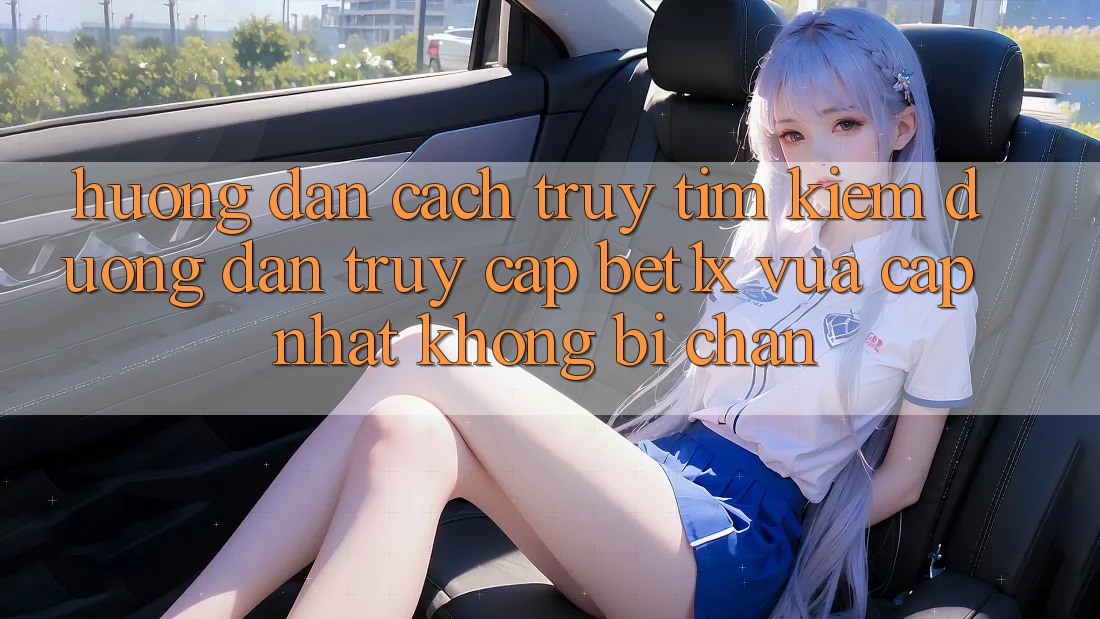 Hướng Dẫn Cách Truy tìm kiếm Đường dẫn Truy Cập bet1x Vừa cập nhật Không Bị Chặn