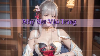 Máy slot Vào trang
