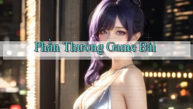 Phần thưởng Game bài