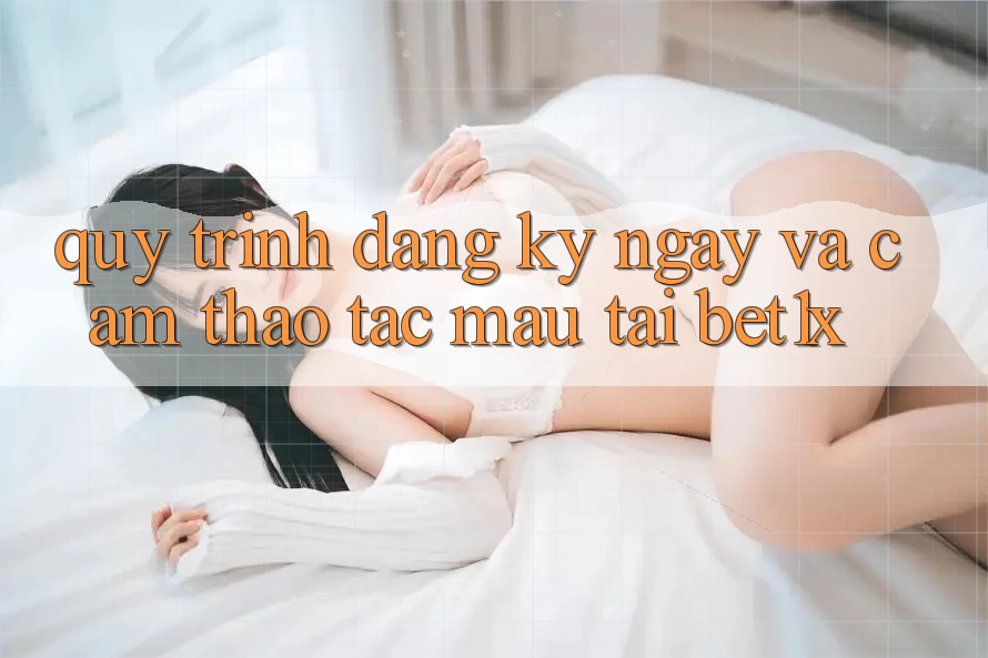Quy Trình Đăng ký ngay Và Cảm thao tác Mau Tại bet1x Quy Trình Đăng ký ngay Và Cảm thao tác Mau Tại bet1x