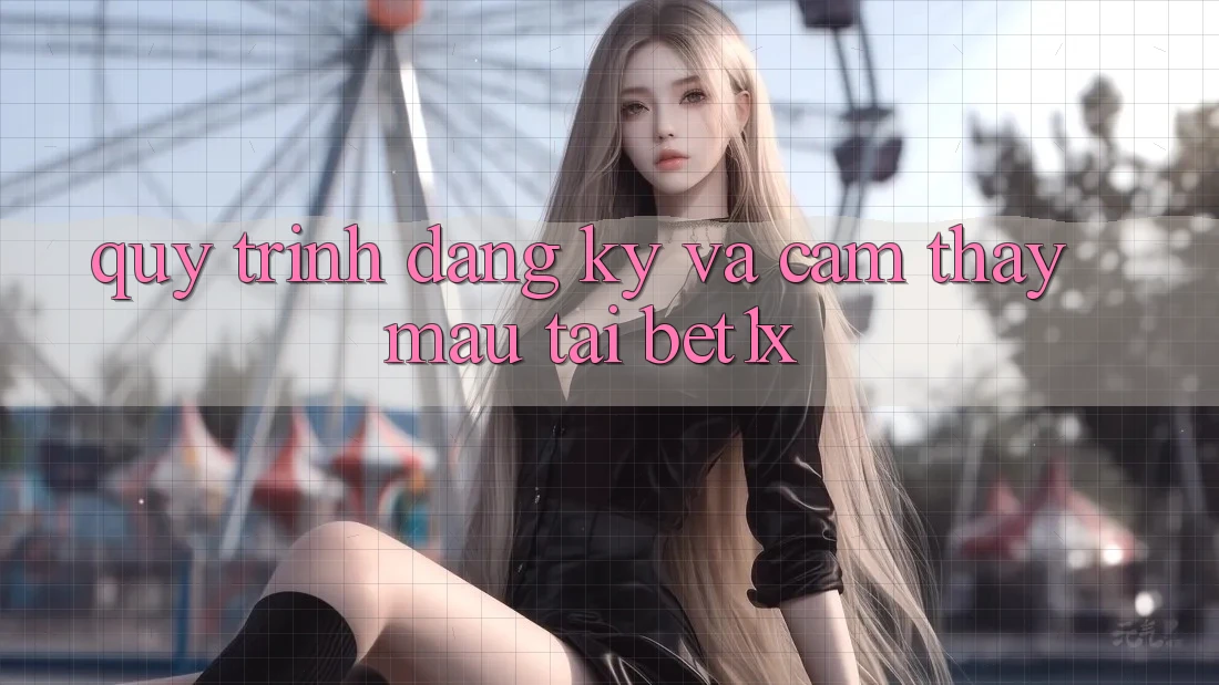 Quy Trình Đăng Ký Và Cảm thấy Mau Tại bet1x