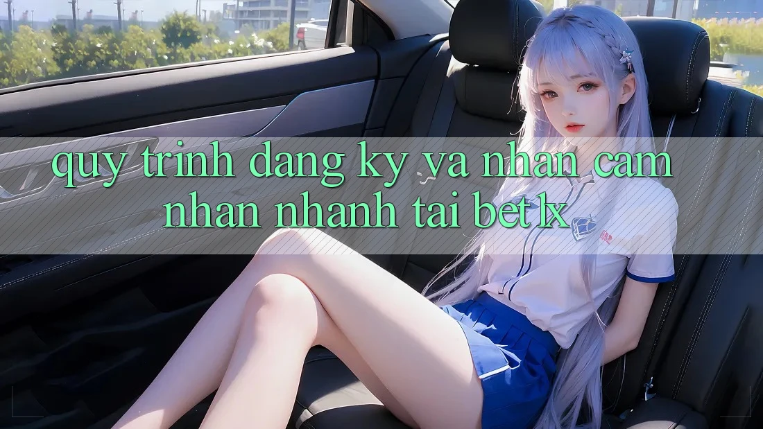 Quy Trình Đăng ký Và Nhận cảm nhận Nhanh Tại bet1x Quy Trình Đăng ký Và Nhận cảm nhận Nhanh Tại bet1x