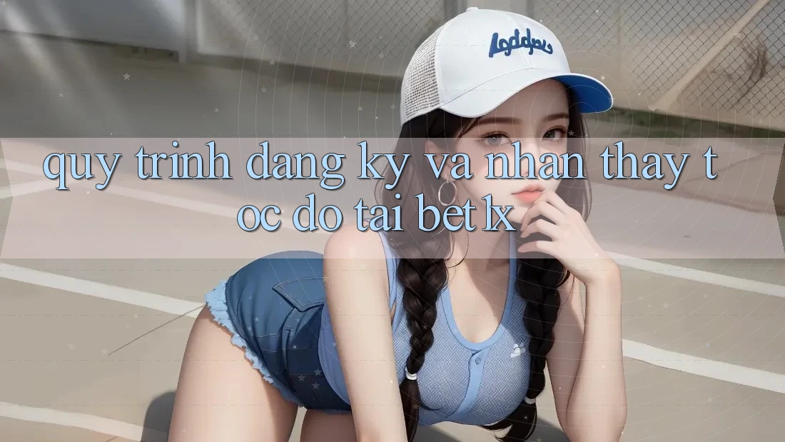 Quy Trình Đăng Ký Và Nhận thấy Tốc độ Tại bet1x