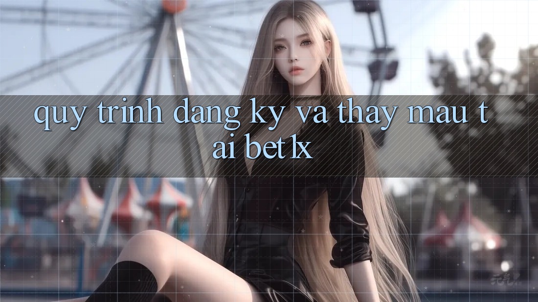 Quy Trình Đăng Ký Và Thấy Mau Tại bet1x
