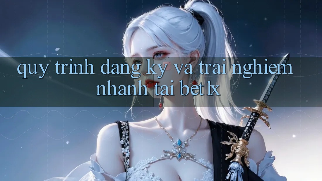Quy Trình Đăng Ký Và Trải Nghiệm Nhanh Tại bet1x Quy Trình Đăng Ký Và Trải Nghiệm Nhanh Tại bet1x
