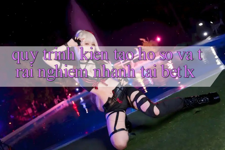Quy Trình Kiến tạo hồ sơ Và Trải Nghiệm Nhanh Tại bet1x Quy Trình Kiến tạo hồ sơ Và Trải Nghiệm Nhanh Tại bet1x