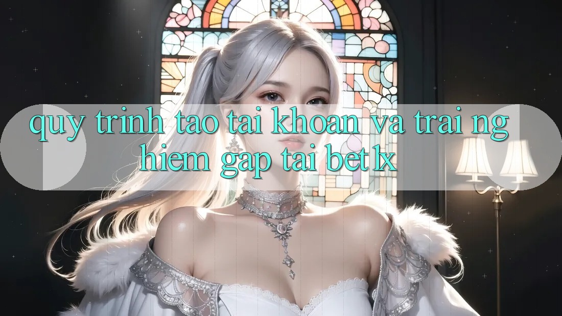 Quy Trình Tạo tài khoản Và Trải Nghiệm Gấp Tại bet1x