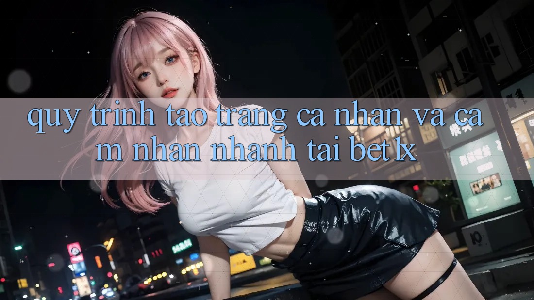 Quy Trình Tạo trang cá nhân Và Cảm nhận Nhanh Tại bet1x Quy Trình Tạo trang cá nhân Và Cảm nhận Nhanh Tại bet1x
