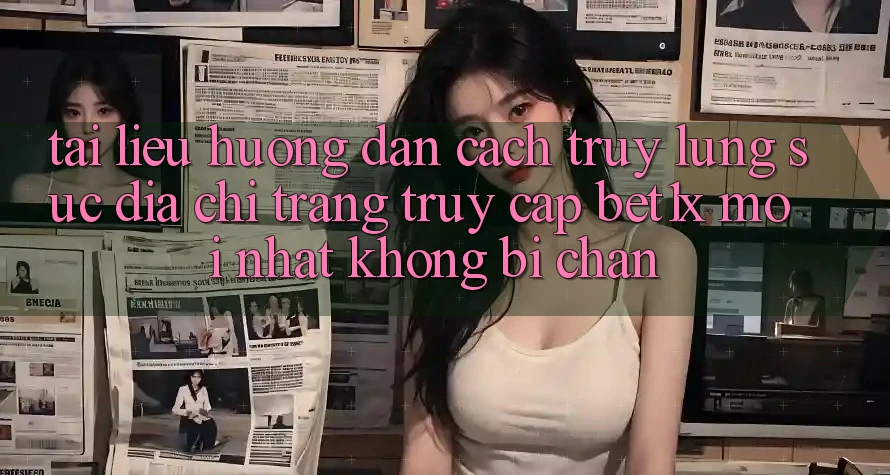 Tài liệu hướng dẫn Cách Truy lùng sục Địa chỉ trang Truy Cập bet1x Mới Nhất Không Bị Chặn