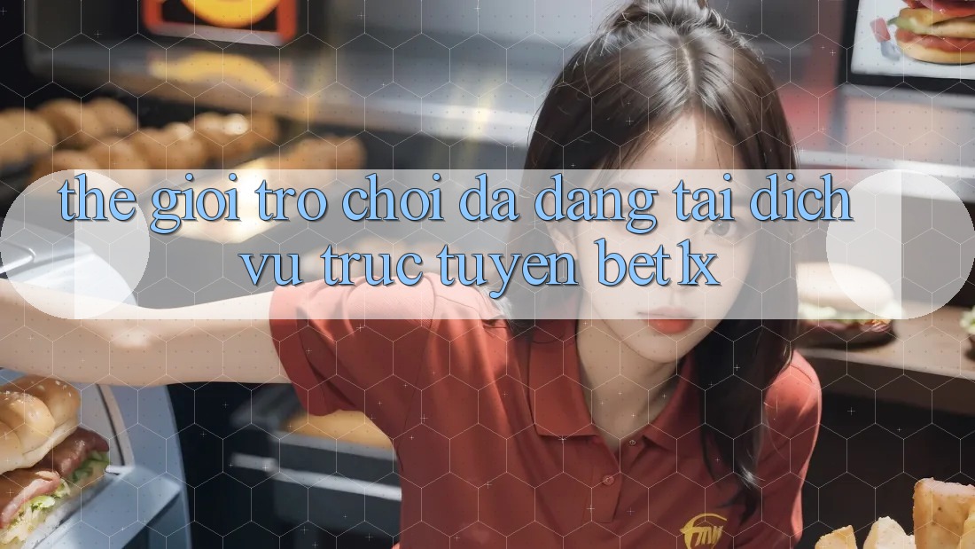 Thế Giới Trò Chơi Đa Dạng Tại Dịch vụ trực tuyến bet1x