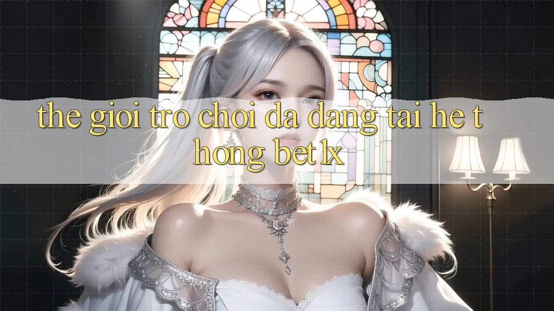 Thế Giới Trò Chơi Đa Dạng Tại Hệ thống bet1x