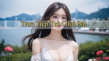 Trực tiếp Trò chơi bài